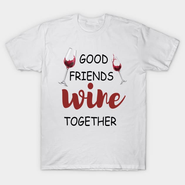 Wine Tasting - Wine Party - Wine Bachelorette Party - Wine Bridal Party - Bridesmaid - Napa - Girls Night T-Shirt by ELMAARIF